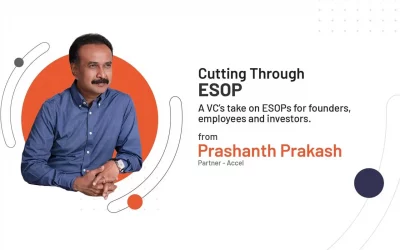 Unveil ESOPs with Accel’s partner Prashanth Prakash.